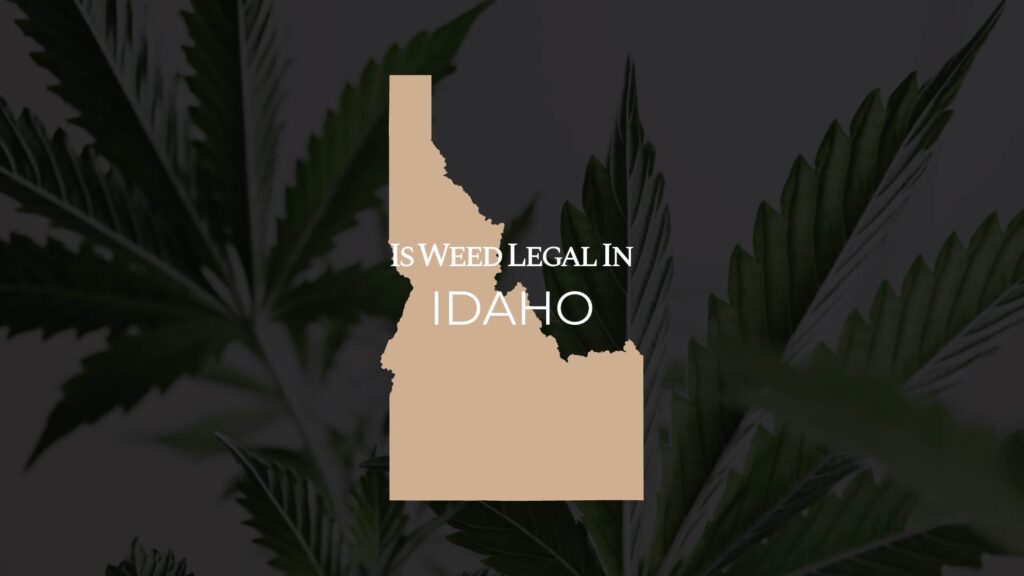 is weed legal in idaho
