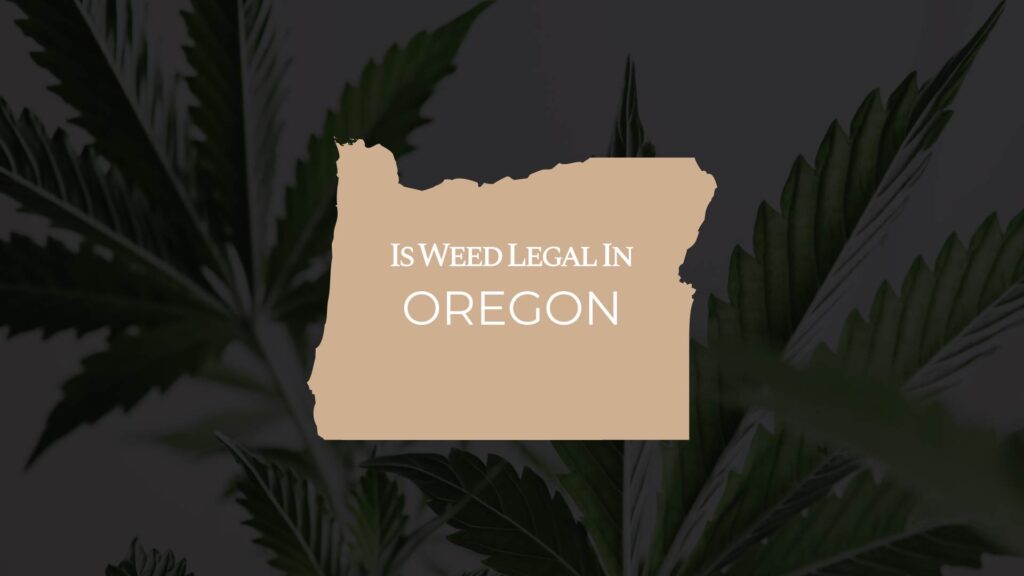 is weed legal in oregon